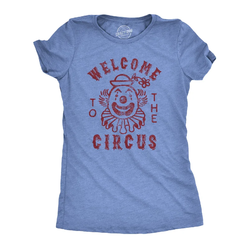 Welcome To The Circus Women's T Shirt